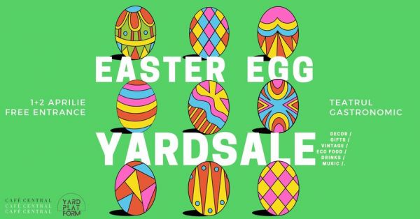 EASTER EGG YARDSALE @ Teatrul Gastronomic