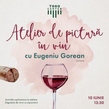 Atelier de pictură în vin cu Eugen Gorean