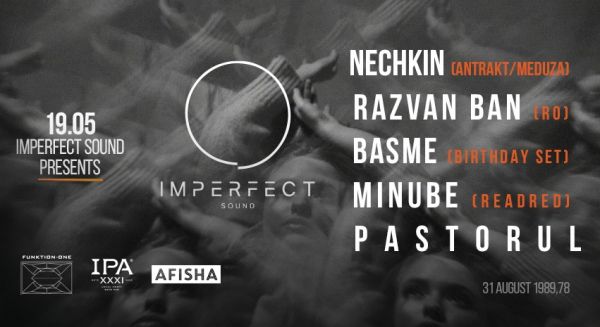 Imperfect sound : Basme's Birthday Edition w/ Nechkin (ANTRAKT.MEDUZA) Razvan Ban
