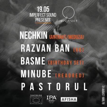 Imperfect sound : Basme's Birthday Edition w/ Nechkin (ANTRAKT.MEDUZA) Razvan Ban