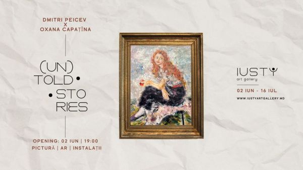Vernisaj (Un)told Stories : Dmitri Peicev x Oxana Capațîna