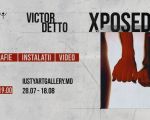 Vernisaj XPOSED - Victor DETTO. Fotografie l Video l Instalații