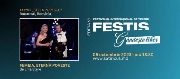 #FESTIS 2023 / FEMEIA, ETERNA POVESTE de Ema Stere