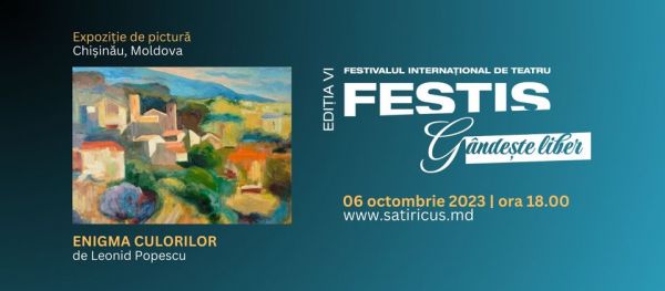 #FESTIS 2023 / ENIGMA CULORILOR expoziție de pictură de Leonid Popescu
