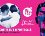 BE FREE FEST 2023 | DRAGOSTEA NU E O PORTOCALĂ un film de Otilia BABARA
