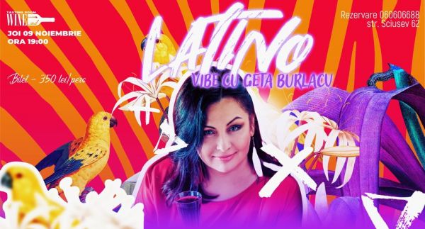 Latino vibe cu Geta Burlacu