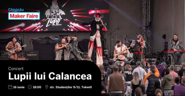 Lupii lui Calancea la Chișinău Maker Faire