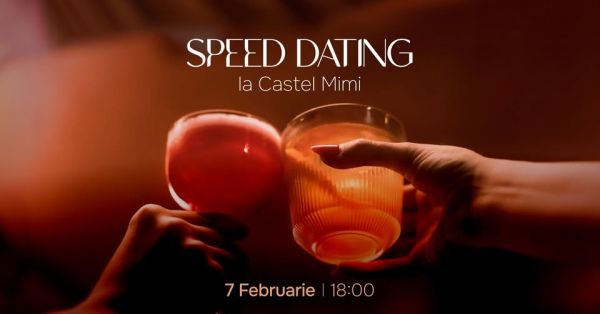 Speed Dating la Castel Mimi