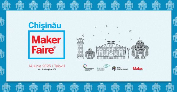 Chisinau Maker Faire 2025