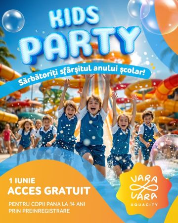 1 IUNIE  - KIDS PARTY la VARA VARA