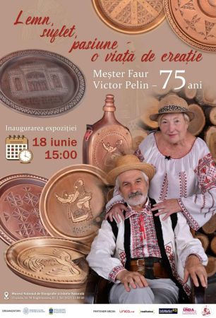 „Lemn, suflet, pasiune – o viață de creație”.