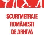 Filmul "SCURTMETRAJE ROMÂNEȘTI DE ARHIVĂ – UNATC"