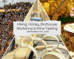 Hiking, Honey, Birdhouse Workshop & Wine Tasting
