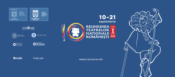 REUNIUNEA TEATRELOR NAȚIONALE ROMÂNEȘTI la CHIȘINĂU ediția a X-a!