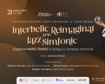 Interbelic Reimaginat prin Jazz Simfonic