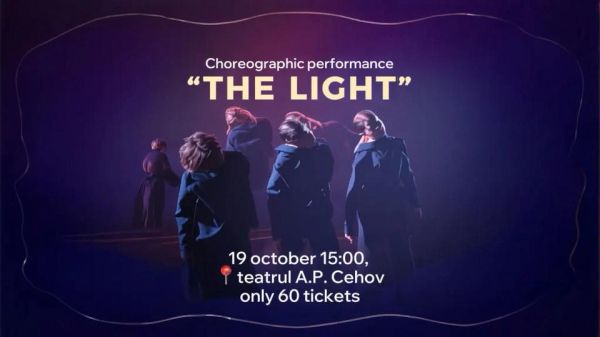 Spectacolul coregrafic “THE LIGHT”