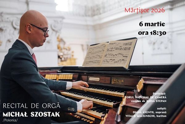 MICHAŁ SZOSTAK - RECITAL DE ORGA "Martisor 2026"