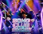 SOHO CLUB SHOW