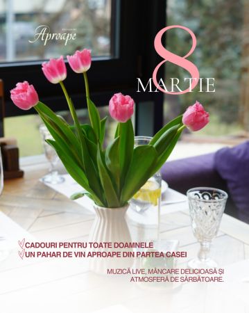 8 Martie | Aproape