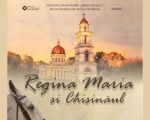   „Regina Maria si Chisinaul”