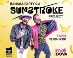 Banana Party cu Sunstroke Project