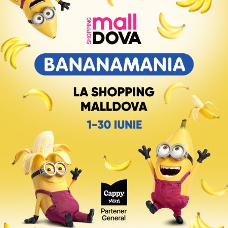 BANANAMANIA la Shopping MallDova!