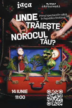 „Unde trăiește norocul tău?” Primul spectacol în valiză din Republica Moldova