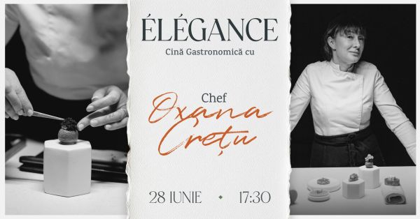 Gastronomic Dinner with Chef Oxana Cretu