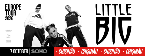 LITTLE BIG la Chișinău