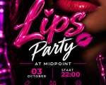LIPS PARTY AT MIDPOINT
