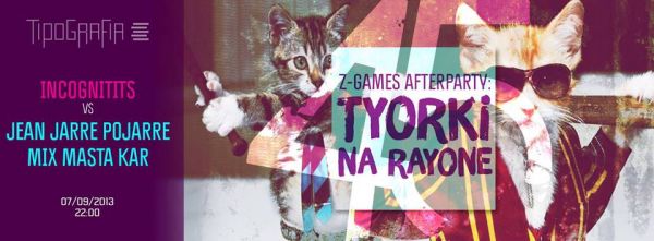 45 Z-Games Afterparty: Tyorki na Rayone