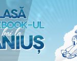 Lasă Facebook-ul, hai la Săniuş