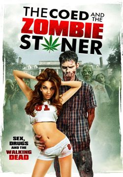 "The Coed and the Zombie Stoner" Movie
