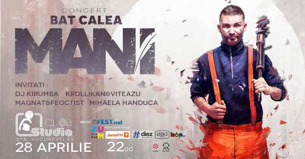 MANI ''Bat Calea''