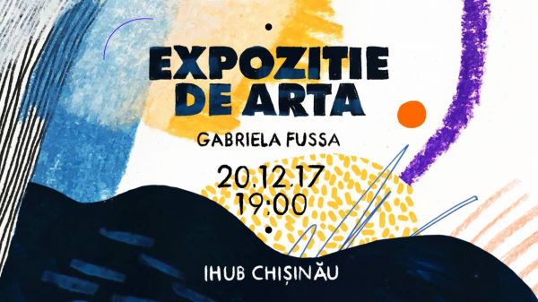 Expoziție de artă - Gabriela Fussa