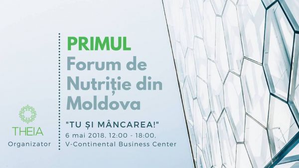 Primul FORUM de Nutriție "Tu și mâncarea"