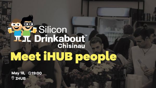 Silicon Drinkabout Chisinau: Meet iHUB people