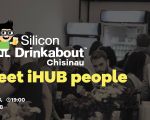 Silicon Drinkabout Chisinau: Meet iHUB people