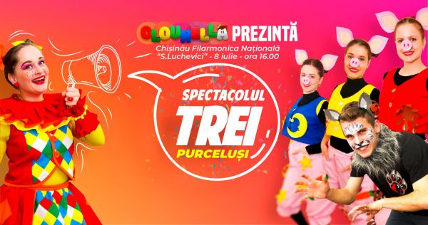Spectacolul "Cei 3 Purceluși"