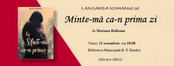 Lansarea romanului "Minte-mă ca-n prima zi"