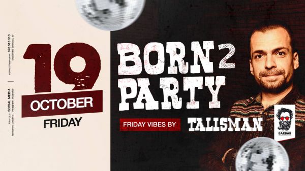 Born 2 Party | DJ Talisman