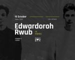 Friday: Edwardoroh and Rwub RO